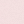 Light pink