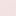 Light pink
