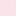 Bianco / Rosa Chiaro